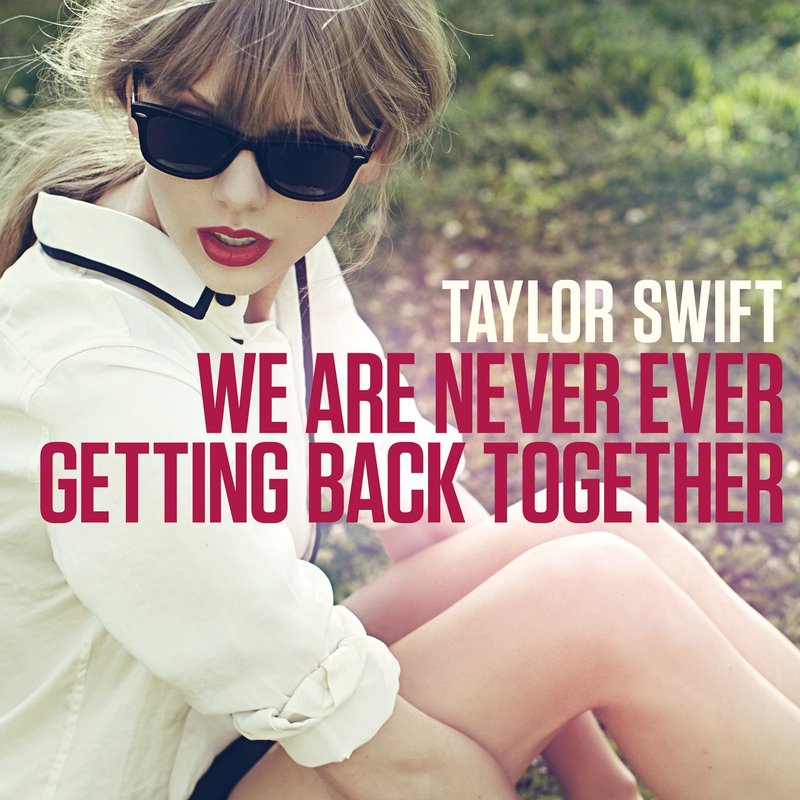 Taylor Swift — "We Are Never Ever Getting Back Together" single cover — photo 1